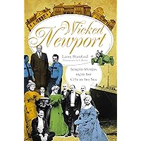 Wicked Newport: Sordid Stories from the City by the Sea Wicked Newport: Sordid Stories from the City by the Sea Paperback Kindle Hardcover