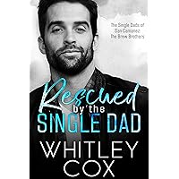 Rescued by the Single Dad (The Single Dads of San Camanez: The Brew Brothers Book 1) Rescued by the Single Dad (The Single Dads of San Camanez: The Brew Brothers Book 1) Kindle Paperback