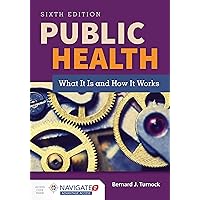Public Health: What It Is and How It Works Public Health: What It Is and How It Works Paperback eTextbook