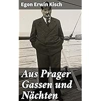Aus Prager Gassen und Nächten (German Edition) Aus Prager Gassen und Nächten (German Edition) Kindle Hardcover Paperback