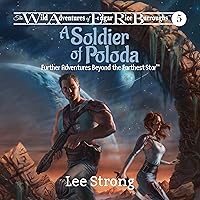 A Soldier of Poloda: Further Adventures Beyond the Farthest Star (The Wild Adventures of Edgar Rice Burrou) A Soldier of Poloda: Further Adventures Beyond the Farthest Star (The Wild Adventures of Edgar Rice Burrou) Kindle Audible Audiobook Paperback Audio CD