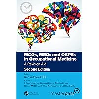MCQs, MEQs and OSPEs in Occupational Medicine: A Revision Aid (MasterPass) MCQs, MEQs and OSPEs in Occupational Medicine: A Revision Aid (MasterPass) Hardcover Kindle Paperback