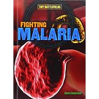 Fighting Malaria (Tiny Battlefields) Fighting Malaria (Tiny Battlefields) Library Binding Paperback