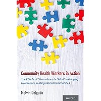 Community Health Workers in Action: The Efforts of 