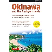 Okinawa and the Ryukyu Islands: The First Comprehensive Guide to the Entire Ryukyu Island Chain (Revised & Expanded Edition) Okinawa and the Ryukyu Islands: The First Comprehensive Guide to the Entire Ryukyu Island Chain (Revised & Expanded Edition) Paperback Kindle