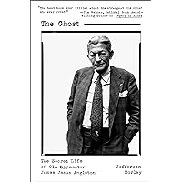The Ghost: The Secret Life of CIA Spymaster James Jesus Angleton The Ghost: The Secret Life of CIA Spymaster James Jesus Angleton Kindle Audible Audiobook Paperback Hardcover Audio CD