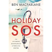 Holiday SOS: The life-saving adventures of a travelling doctor Holiday SOS: The life-saving adventures of a travelling doctor Kindle Hardcover Audible Audiobook Paperback
