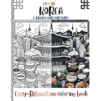 Explore South Korea Tour Guide: Foods and places coloring book for kids and adults. Mix of Easy, detail and beautiful designs for relaxation, fun, creativity and learning cultures.