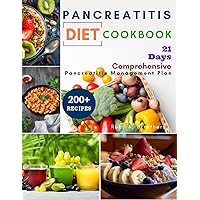 Pancreatitis Diet Cookbook: Comprehensive 21-Day Pancreatitis Management Plan. Control Chronic Pain, Reduce Inflammation, and Savor Healthy Tasty Recipes with 200+ Essential Meals Pancreatitis Diet Cookbook: Comprehensive 21-Day Pancreatitis Management Plan. Control Chronic Pain, Reduce Inflammation, and Savor Healthy Tasty Recipes with 200+ Essential Meals Kindle Hardcover Paperback