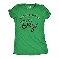 Womens Easily Distracted by Dogs T Shirt Funny Graphic Dog Mom Lover