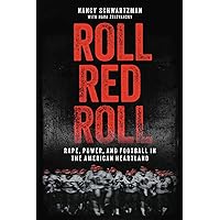 Roll Red Roll: Rape, Power, and Football in the American Heartland Roll Red Roll: Rape, Power, and Football in the American Heartland Hardcover Audible Audiobook Kindle