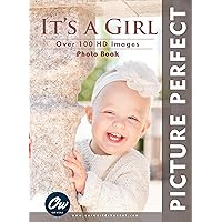It's a Girl: Picture Perfect Photo Book It's a Girl: Picture Perfect Photo Book Kindle