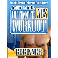 Ultimate Six Pack Abs Workout - Justin King's Beginner Session Part 1 of 3
