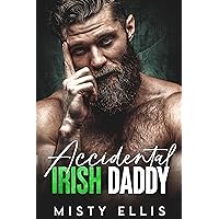 Accidental Irish Daddy: A Forced Proximity Surprise Pregnancy Romance (Forbidden Alpha Bosses) Accidental Irish Daddy: A Forced Proximity Surprise Pregnancy Romance (Forbidden Alpha Bosses) Kindle Paperback