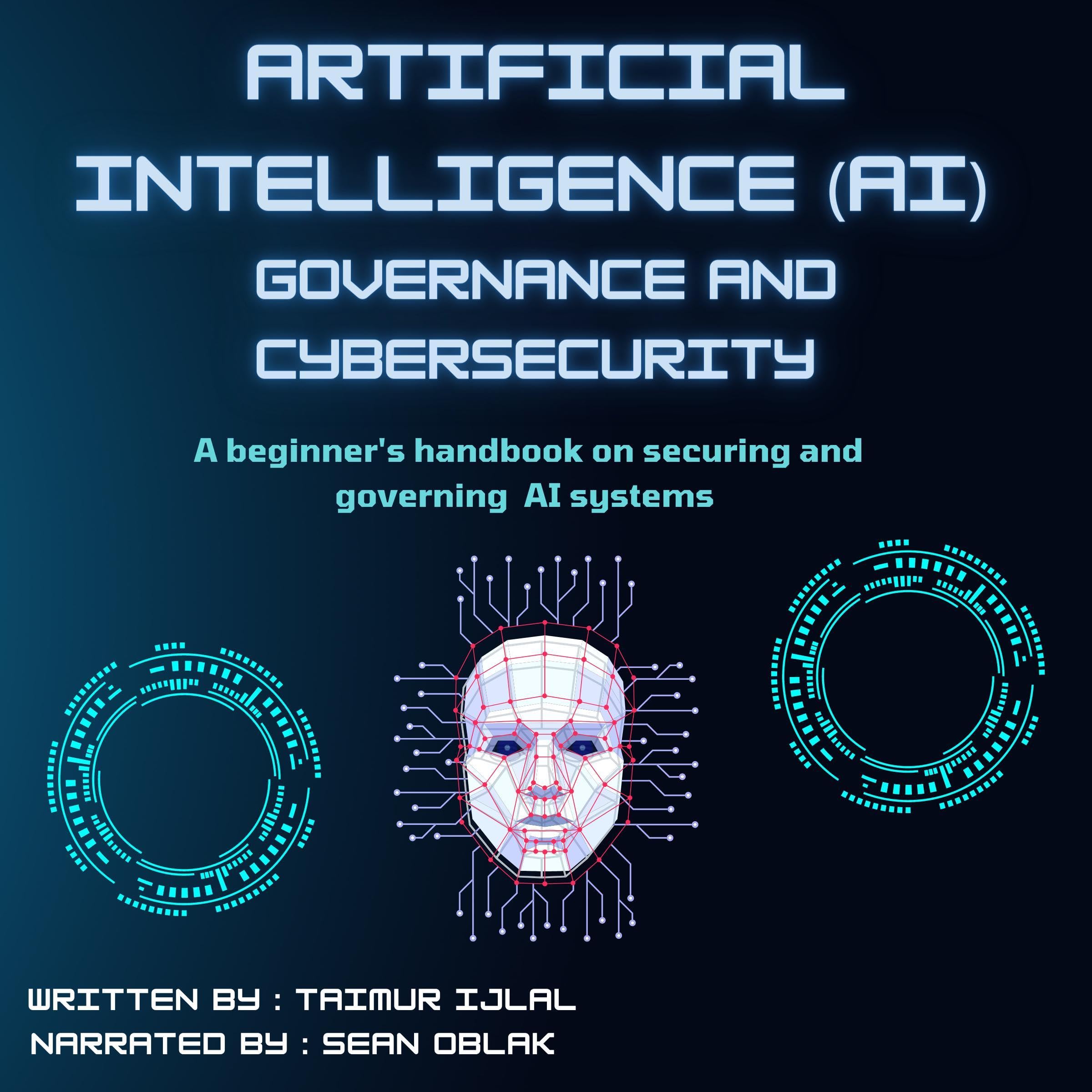 Artificial Intelligence (AI) Governance and Cyber-Security: A Beginner’s Handbook on Securing and Governing AI Systems