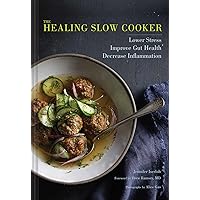 The Healing Slow Cooker: Lower Stress * Improve Gut Health * Decrease Inflammation (Slow Cooking, Healthy Eating, Diet Book) The Healing Slow Cooker: Lower Stress * Improve Gut Health * Decrease Inflammation (Slow Cooking, Healthy Eating, Diet Book) Hardcover Kindle
