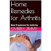 Home Remedies for Arthritis: Best Treatment for Arthritis