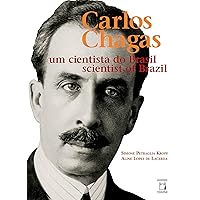 Carlos Chagas, um cientista do Brasil = Carlos Chagas, scientist of Brazil (Portuguese Edition)