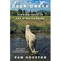 Deep Creek: Finding Hope in the High Country Deep Creek: Finding Hope in the High Country Paperback Audible Audiobook Kindle Hardcover MP3 CD