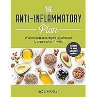 Anti-Inflammatory Plan: How to Reduce Inflammation to Live a Long, Healthy Life