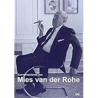 Conversaciones con Mies van der Rohe: Certezas americanas Conversaciones con Mies van der Rohe: Certezas americanas Paperback