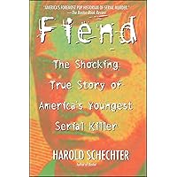 Fiend: The Shocking True Story Of Americas Youngest Seria Fiend: The Shocking True Story Of Americas Youngest Seria Kindle Audible Audiobook Paperback Audio CD