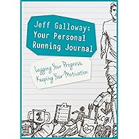 Jeff Galloway: Your Personal Running Journal: Logging Your Progress, Keeping Your Motivation Jeff Galloway: Your Personal Running Journal: Logging Your Progress, Keeping Your Motivation Spiral-bound Paperback