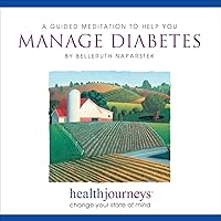 A Meditation to He You Manage Diabetes- Guided Imagery and Affirmations for Type 1 or Type 2, Endorsed by Diabetes Educators A Meditation to He You Manage Diabetes- Guided Imagery and Affirmations for Type 1 or Type 2, Endorsed by Diabetes Educators Audio CD Preloaded Digital Audio Player