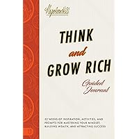Think and Grow Rich Guided Journal: An Official Publication of the Napoleon Hill Foundation Think and Grow Rich Guided Journal: An Official Publication of the Napoleon Hill Foundation Paperback Kindle