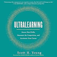 Ultralearning: Master Hard Skills, Outsmart the Competition, and Accelerate Your Career Ultralearning: Master Hard Skills, Outsmart the Competition, and Accelerate Your Career Audible Audiobook Paperback Kindle Hardcover MP3 CD