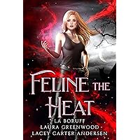 Feline the Heat: A Reverse Harem Paranormal Romance (The Firehouse Witches Book 1) Feline the Heat: A Reverse Harem Paranormal Romance (The Firehouse Witches Book 1) Kindle Paperback