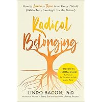 Radical Belonging: How to Survive and Thrive in an Unjust World (While Transforming it for the Better) Radical Belonging: How to Survive and Thrive in an Unjust World (While Transforming it for the Better) Paperback Kindle Audible Audiobook Audio CD