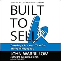Built to Sell: Creating a Business That Can Thrive Without You Built to Sell: Creating a Business That Can Thrive Without You Audible Audiobook Kindle Paperback Hardcover Audio CD