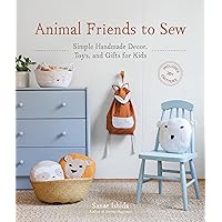 Animal Friends to Sew: Simple Handmade Decor, Toys, and Gifts for Kids (Sanae Ishida Sews) Animal Friends to Sew: Simple Handmade Decor, Toys, and Gifts for Kids (Sanae Ishida Sews) Paperback Kindle