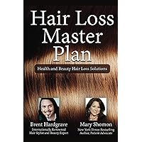 Hair Loss Master Plan: Health and Beauty Hair Loss Solutions Hair Loss Master Plan: Health and Beauty Hair Loss Solutions Kindle Paperback
