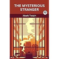 The Mysterious Stranger The Mysterious Stranger Kindle Hardcover Audible Audiobook Paperback Mass Market Paperback MP3 CD Library Binding
