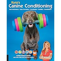 Kyra's Canine Conditioning: Peak Performance • Injury Prevention • Coordination • Flexibility • Rehabilitation (Volume 8) (Dog Tricks and Training, 8) Kyra's Canine Conditioning: Peak Performance • Injury Prevention • Coordination • Flexibility • Rehabilitation (Volume 8) (Dog Tricks and Training, 8) Paperback Kindle