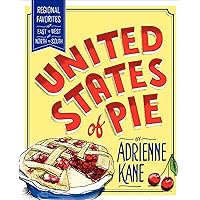 United States of Pie: Regional Favorites from East to West and North to South United States of Pie: Regional Favorites from East to West and North to South Kindle Paperback Mass Market Paperback