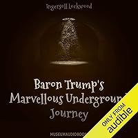 Baron Trump's Marvellous Underground Journey Baron Trump's Marvellous Underground Journey Audible Audiobook Paperback Kindle Hardcover MP3 CD Library Binding
