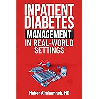 Inpatient diabetes management in real-world settings: Handle all inpatient diabetes issues with ease