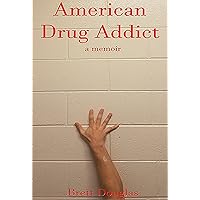 American Drug Addict: a memoir American Drug Addict: a memoir Kindle Paperback Audible Audiobook Audio CD