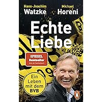 Echte Liebe: Ein Leben mit dem BVB (German Edition) Echte Liebe: Ein Leben mit dem BVB (German Edition) Kindle Hardcover Paperback