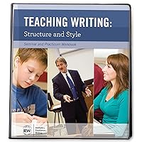 Teaching Writing: Structure and Style, Second Edition [Seminar and Practicum Workbook] Teaching Writing: Structure and Style, Second Edition [Seminar and Practicum Workbook] Ring-bound