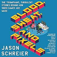 Blood, Sweat, and Pixels: The Triumphant, Turbulent Stories Behind How Video Games Are Made Blood, Sweat, and Pixels: The Triumphant, Turbulent Stories Behind How Video Games Are Made Audible Audiobook Paperback Kindle Audio CD