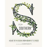 S Is for Southern: A Guide to the South, from Absinthe to Zydeco (Garden & Gun Books, 4) S Is for Southern: A Guide to the South, from Absinthe to Zydeco (Garden & Gun Books, 4) Hardcover Audible Audiobook Kindle Audio CD