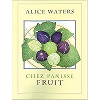 Chez Panisse Fruit Chez Panisse Fruit Kindle Hardcover