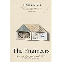 The Engineers: A memoir of survival through World War II in Poland and Hungary (Holocaust Survivor Memoirs World War II) The Engineers: A memoir of survival through World War II in Poland and Hungary (Holocaust Survivor Memoirs World War II) Kindle Paperback Hardcover