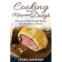 Cooking with Refrigerated Dough: Delicious Family-Friendly Recipes from Breakfast to Dessert (Specific-Ingredient Cookbooks) Cooking with Refrigerated Dough: Delicious Family-Friendly Recipes from Breakfast to Dessert (Specific-Ingredient Cookbooks) Kindle Hardcover Paperback