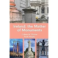 Ireland: The Matter of Monuments