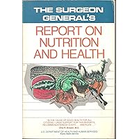 The Surgeon General's Report on Nutrition and Health The Surgeon General's Report on Nutrition and Health Paperback